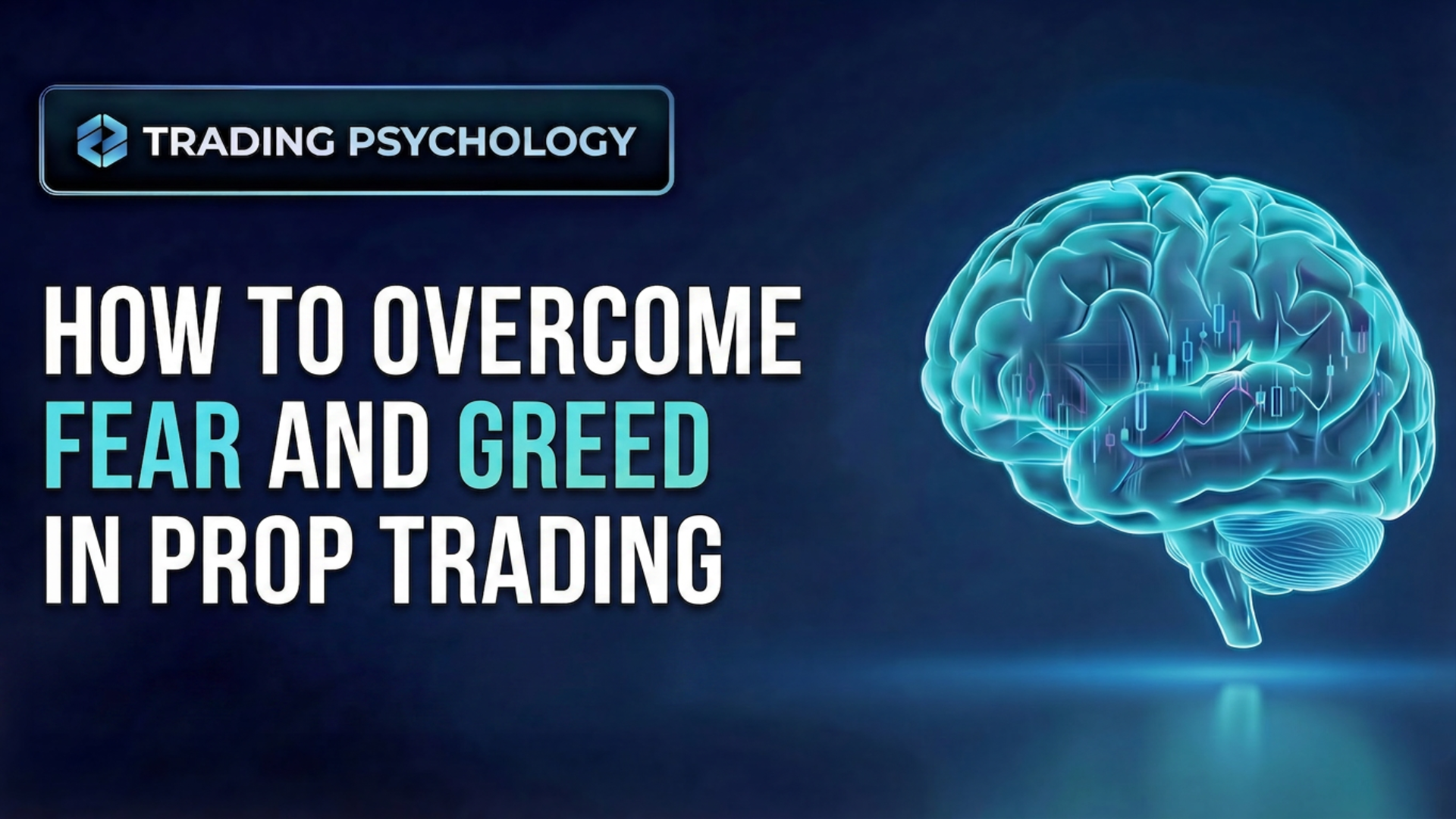 How to overcome fear and greed in prop trading